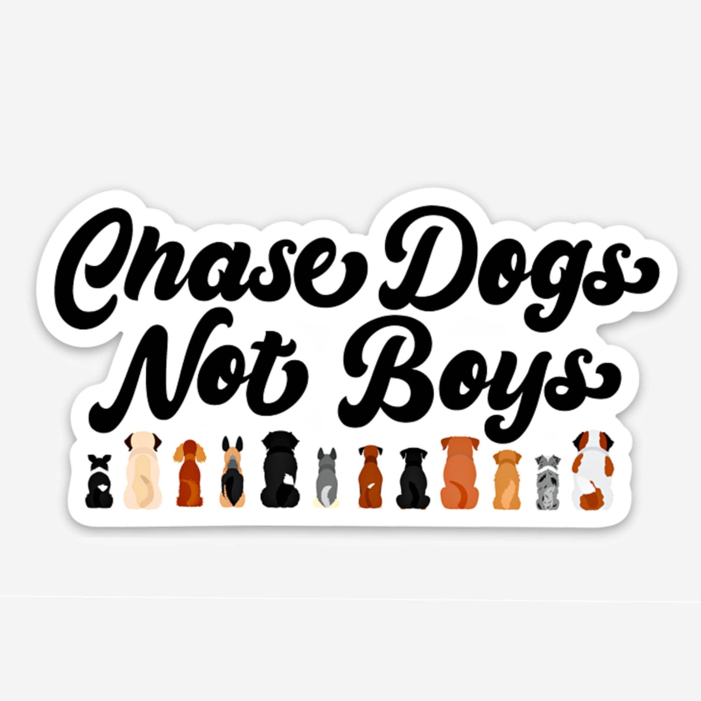 Chase Dogs Not Boys Sticker