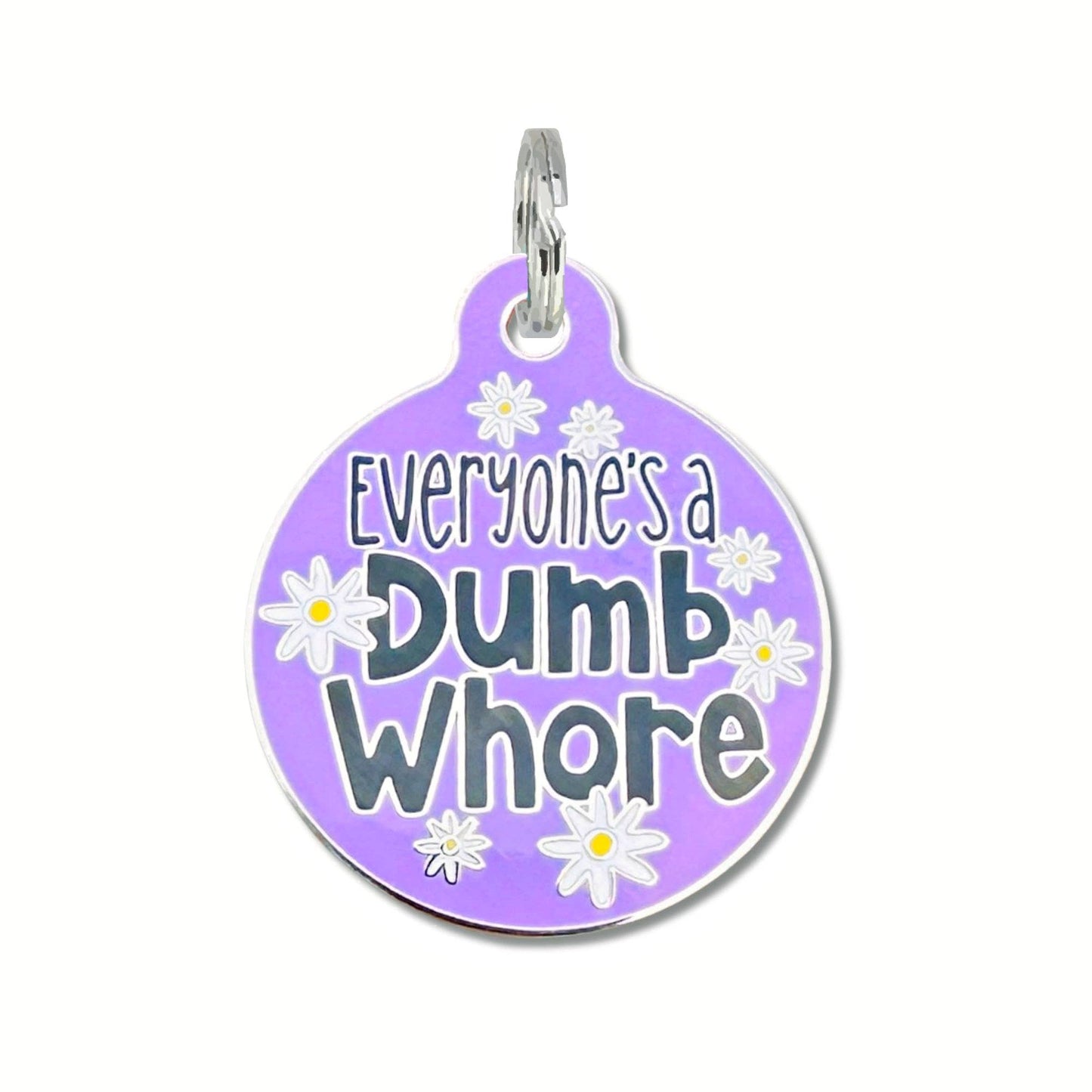 Dog ID Tag with Personalized QR Code - Everyone's a Dumb Whore