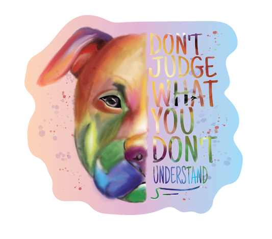 Don't Judge What You Don't Understand Sticker