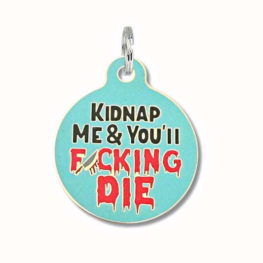 Funny Dog Tag with Personalized QR Code - Kidnap Me & You Die