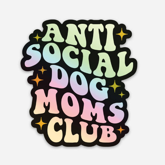 Antisocial Dog Moms Club Sticker