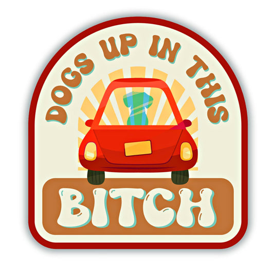 Dogs Up in this Bitch Bumper Sticker