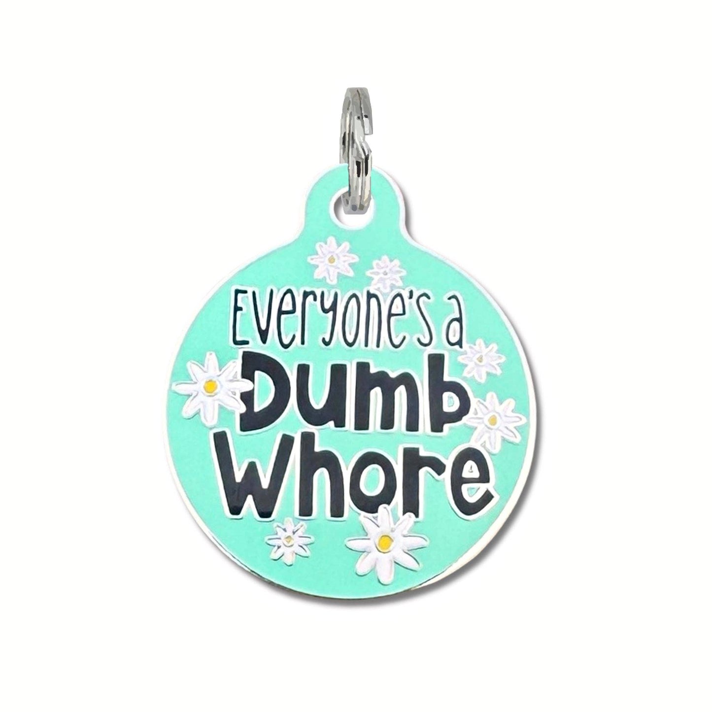 Dog ID Tag with Personalized QR Code - Everyone's a Dumb Whore